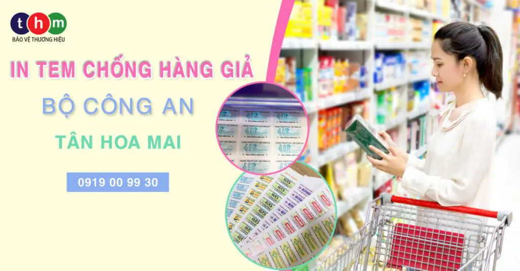 tân hoa mai in tem chống hàng giả bộ công an uy tín