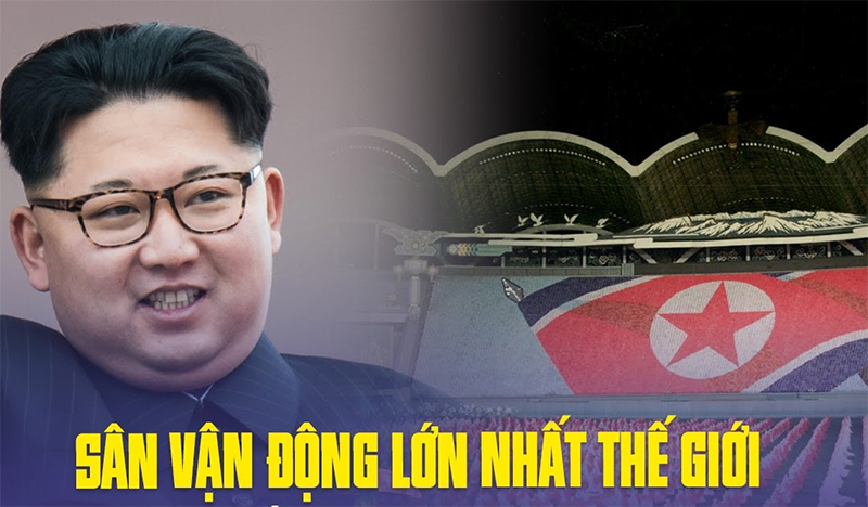 Toàn cảnh sân vận động Rungrado May Day lớn nhất thế giới